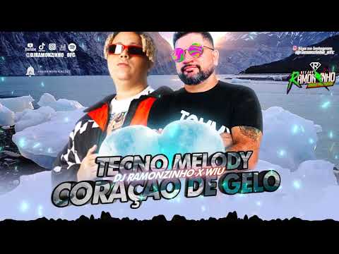 (TECNO MELODY) DJ RAMONZINHO X WIU - Coração de Gelo 2023