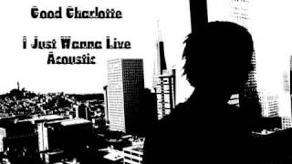 Good Charlotte - I Just Wanna Live Acoustic
