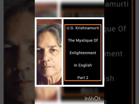 U.G. Krishnamurti - From 'The Mystique Of Enlightenment' Book (In English) | Part 2 |