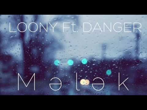 Loony ft. Danger - Mələk
