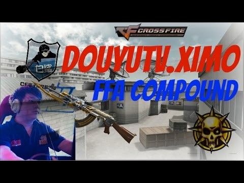 DouYuTv.Ximo FFA Compound [AK47-Fury][Crossfire]