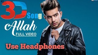 Allah : Jass Manak (3D Audio) Sukhe | Latest Punjabi Songs 2018