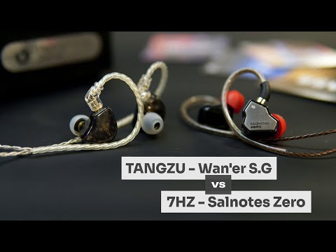 Compared: 7Hz - Salnotes Zero Vs TANGZU - Wan'er S.G