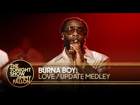 Burna Boy: Love/Update Medley | The Tonight Show Starring Jimmy Fallon