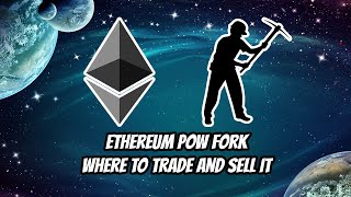 Ethereum POW Fork, where to trade and sell it