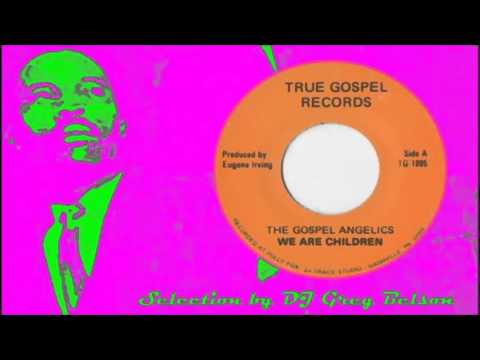 Gospel Crossover Soul 45 - The Gospel Angelics - 'We are children'