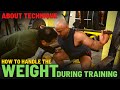 How To Handle The Weight During Training | About Technique