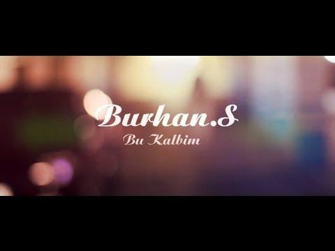 Burhan.S - Bu Kalbim [OFFICIAL VIDEO]