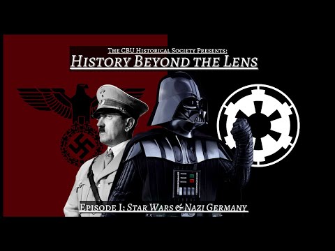 'History Beyond the Lens' - Star Wars & Nazi Germany
