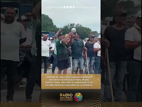 ¡Tensión en Cesar! Denuncian bloqueo a la chiva electoral de Iván Cepeda en San Martín