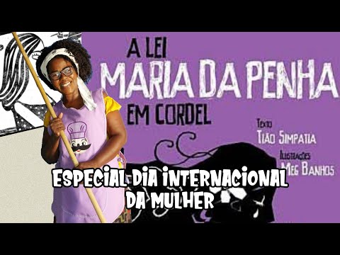 DIA INTERNACIONAL DA MULHER - A Lei Maria da Penha em cordel