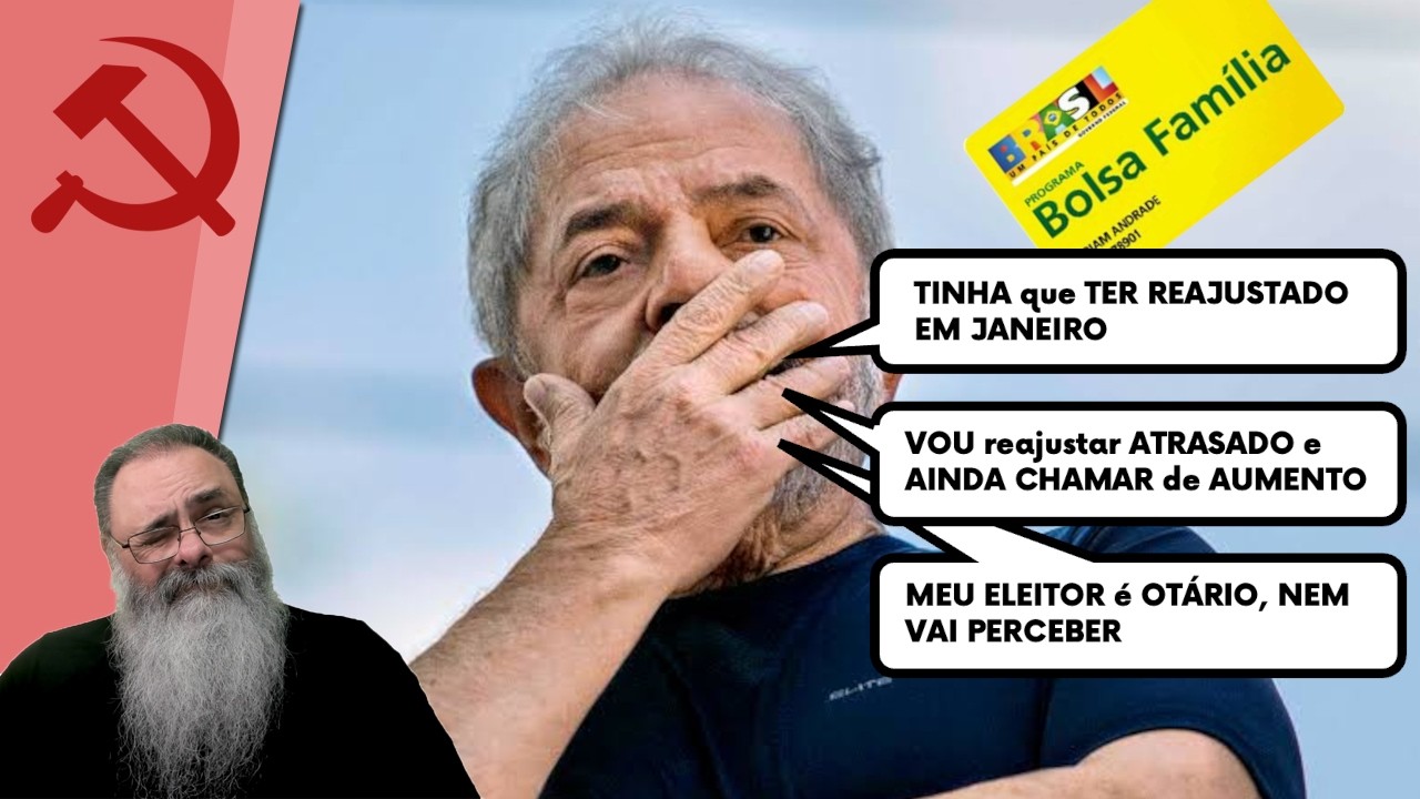 LULA ATRASA REAJUSTE do BOLSA FAMÍLIA e ainda TEM CORAGEM de CHAMAR de AUMENTO