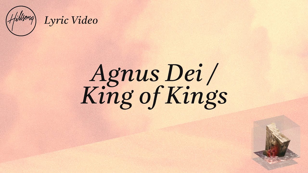 Agnus Dei / King of Kings