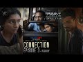 Connection | Episode 03 | Perfidy | Malayalam Web series | Anush | Sudhin | Coffee Play Originals