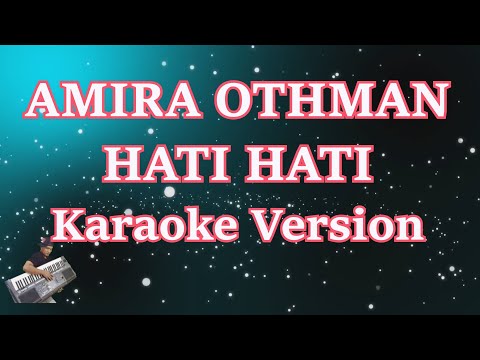 Amira Othman - Hati Hati (Karaoke Lirik)