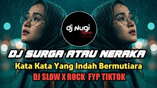 Download lagu DJ KATA KATA YANG INDAH BERMUTIARA - SURGA ATAU NERAKA STYLE ROCK FYP TIKTOK 2025 mp3