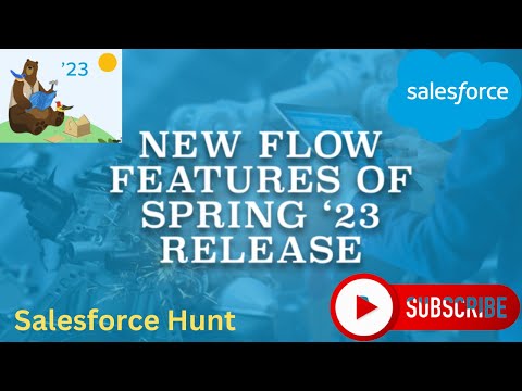 Salesforce Spring23 : New Flow Features of Spring ’23 Release | @SalesforceHunt | #spring23