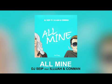 DJ Seip feat. Illijah & Conman - All Mine ► New RnBass Music 2018 ◄ #CLUB #BANGER