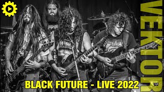 VEKTOR - Black Future [#live 12/11/2022 @8ball - Thessaloniki - Greece]
