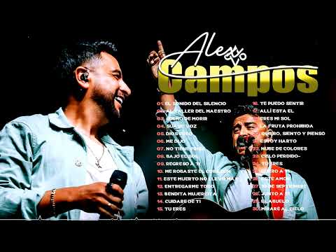 2 HORA DE MUSICA CRISTIANA CON ALEX CAMPOS - ALEX CAMPOS SUS MEJRORES ÉXITOS