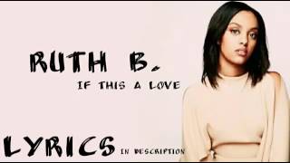 -Ruth B. - If This is Love (Lyrics)