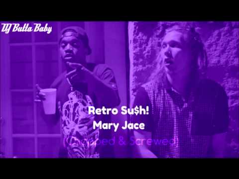 Retro Su$h! - Mary Jace (Chopped By @DJBabyButta)