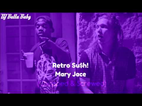 Retro Su$h! - Mary Jace (Chopped By @DJButtaBaby)