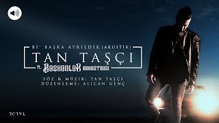 Tan Taşçı - Bi&#39; Başka Ayrıldık ft. Başkanlar Orkestrası (Akustik Vers - Official Audio)