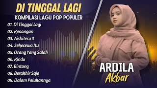 Download lagu ARDILA AKBAR - DI TINGGAL LAGI - KENANGAN - AISHITERU 3 || LAGUPOP  TERPOPULER 2025 mp3