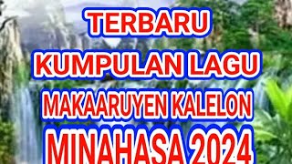 Download lagu KUMPULAN LAGU MINAHASA TERBARU MAKAARUYEN KALELON 2024 mp3