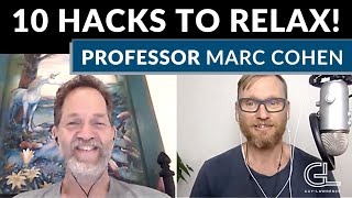 A ridiculously simple immune booster &amp; 10 hacks to relax | Professor Marc Cohen