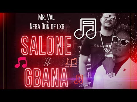 Mr Val ft Nega Don (LXG) - Salone Titi Gbana | Official Audio 2019 🇸🇱 | Music Sparks