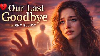 Our Last Goodbye  - Rhy Elliot