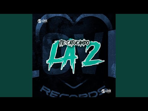 Te Catucando La 2