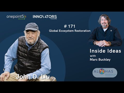 Global Ecosystem Restoration with John D Liu