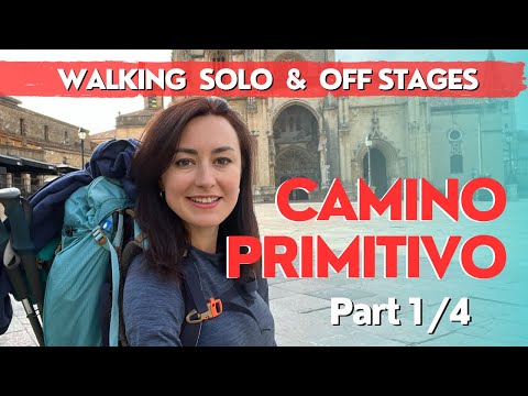 Camino PRIMITIVO part 1/4 | walking solo and off - stage | TOP 3 reasons I like PRIMITIVO