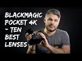 Best Video Lens For Blackmagic Pocket Cinema Camera 4k