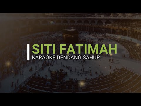 SITI FATIMAH DENDANG SAHUR - KARAOKE #sitifatimahviraltiktok #karaokesitifatimah #dudutumusickaraoke