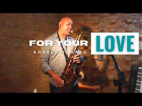 FOR YOUR LOVE (Stevie Wonder) Sax Angelo Torres - Saxophone Cover - AT Romantic CLASS #6
