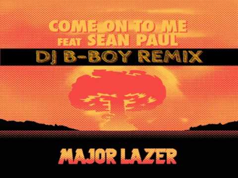 Major Lazer Feat. Sean Paul - Come On To Me (DJ B Boy Remix)