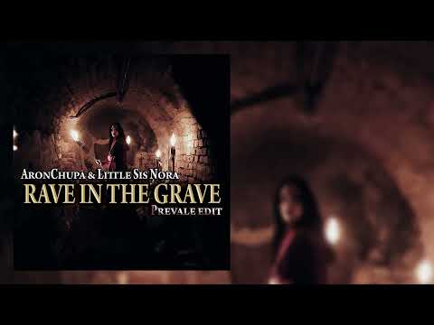 AronChupa & Little Sis Nora - Rave in the Grave ( Prevale Legna Edit )