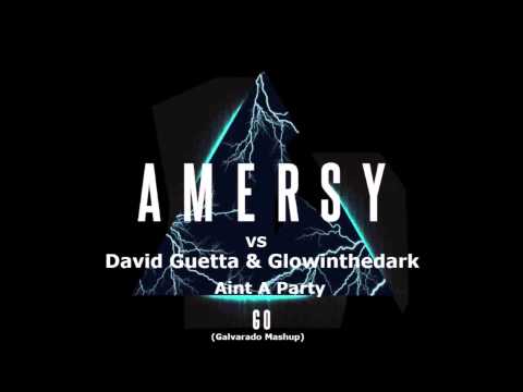 AMERSY vs David Guetta & GlowInTheDark ft Harrison - GO vs Ain't A Party