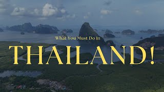What You Must Do In THAILAND!