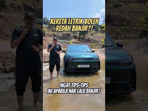 Ya, EV boleh redah banjir — kalau ikut syarat dan teknik yang betul! #EVMalaysia #Banjir
