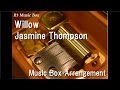 Willow/Jasmine Thompson [Music Box]