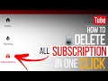 How To Delete All Subscriptions In One Click 🗑️♥️ | Youtube Channels