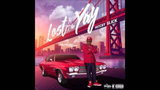 Mitchy Slick - Since You've Been Gone ft. Killa Keise * San Diego * California *
