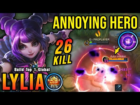 26 Kills!! Lylia The Annoying Hero!! - Build Top 1 Global Lylia ~ MLBB