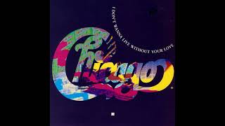 Chicago - I Don&#39;t Wanna Live Without Your Love (1988) HQ