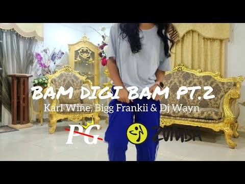 Bam Digi Bam PT. 2 - Karl Wine, Bigg Frankii & Dj Wayn | DANCE FITNESS | ZUMBA | BRUNEI | Zin PG